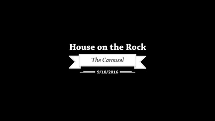 Carousel (House on the Rock - extended video)